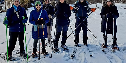 Cross-Country Ski and & Snowshoe Clinic with Hiking (Snow or No Snow!)