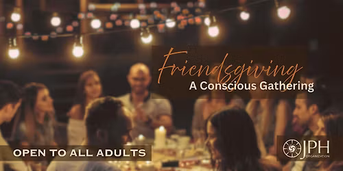 Friendsgiving: A Conscious Gathering