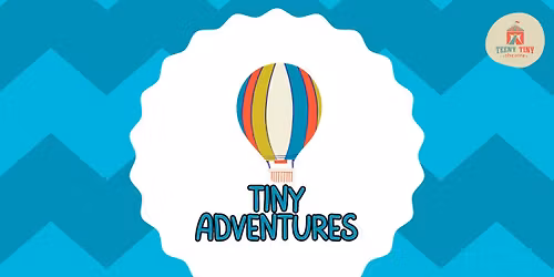 Tiny Adventures - ages 3-4