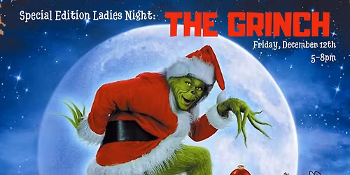 The Grinch: Special Edition Ladies Night
