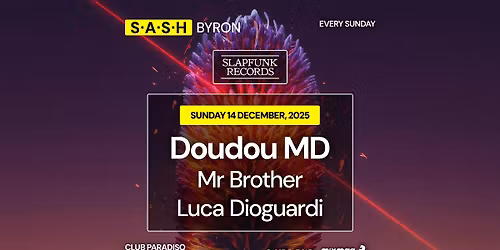 \u2605 S.A.S.H Byron \u2605 Slapfunk \u2605 Doudou MD \u2605 Sunday 14th December \u2605