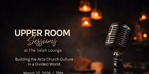 Upper Room Sessions at The Selah Lounge