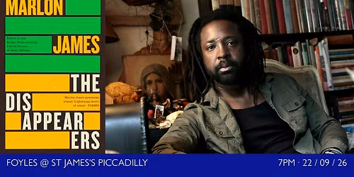 THE DISAPPEARERS: Marlon James at St James's Piccadilly