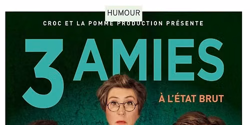 3 amies \u00e0 l\u2019\u00e9tat brut