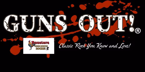 Guns Out (Classic Rock Cover Band) @ Roosters Country Bar