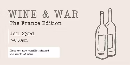 Wine & War - the France edition