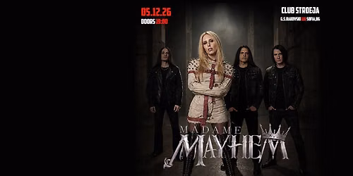 MADAME MAYHEM - Live in SOFIA \/ Club Stroeja - 5 December 2026 \/ 20.00 h