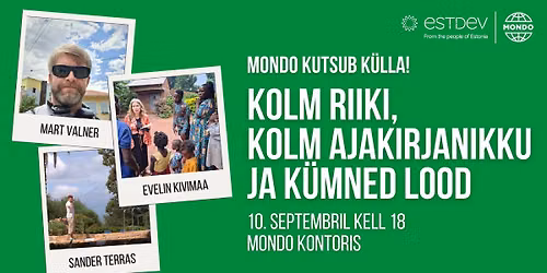 Mondo kutsub k\u00fclla! Kolm riiki, kolm ajakirjanikku ja k\u00fcmned lood