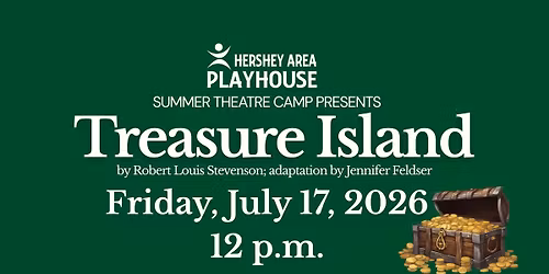 Hershey Area Playhouse Theatre Camp presents "Treasure Island"