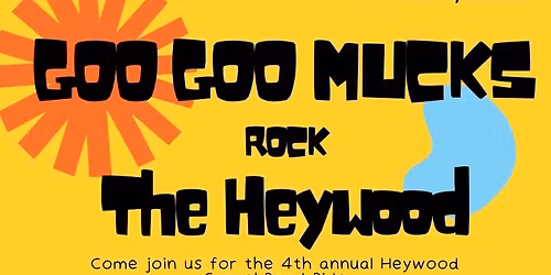 Goo Goo Mucks Rock The Heywood! 