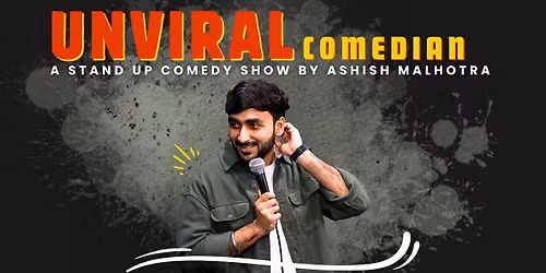 Unviral Comedian by Ashish Malhotra - Comedy Show