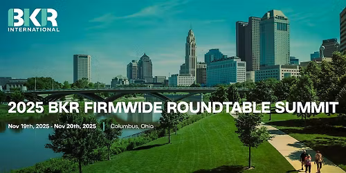 2025 BKR Firmwide Roundtable Summit