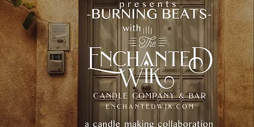 Burning Beats - A Hidden Doors and Enchanted Wik Music Collaboration - Saturday, March 21st