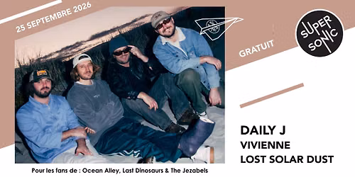 Daily J \u2022 Vivienne \u2022 Lost Solar Dust \/ Supersonic (Free entry)
