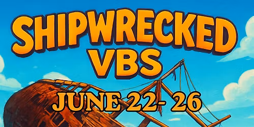 Shipwrecked VBS (Ages 3-11)