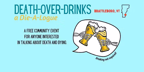 Death-Over-Drinks: A Die-A-Logue  (BRATTLEBORO, VT)