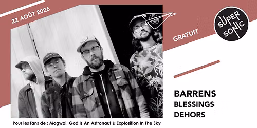 Barrens \u2022 Blessings \u2022 Dehors \/ Supersonic (Free entry)