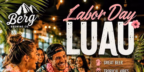 Lei Back & Luau with Berg Brewing