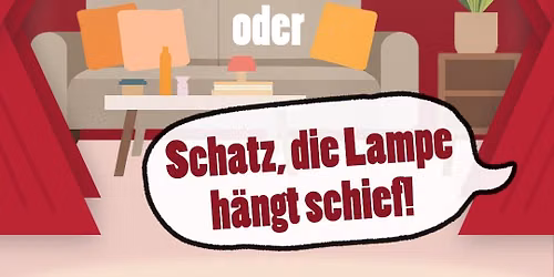 Was war blo\u00df los heut Nacht? oder Schatz, die Lampe h\u00e4ngt schief!