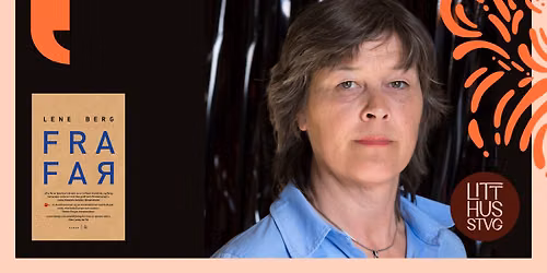Lene Bergs metode: om \u00e5 lage kunst og litteratur om far