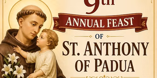The 9th Annual Feast of Saint Anthony of Padua