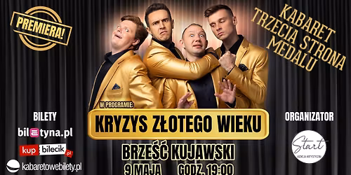 \u2b50 BRZE\u015a\u0106 KUJAWSKI \u2b50 Kabaret Trzecia Strona Medalu - Nowy program "Kryzys z\u0142otego wieku"