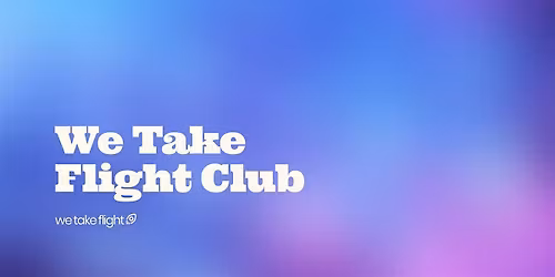 We Take Flight Club - Northern Market, Leeds