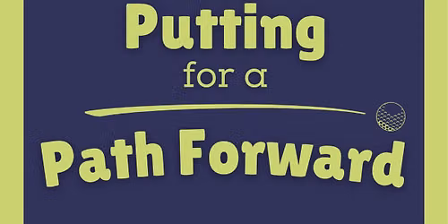 Putting for a Path Forward
