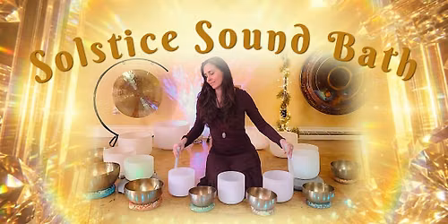 Radiant Solstice Sound Healing Experience