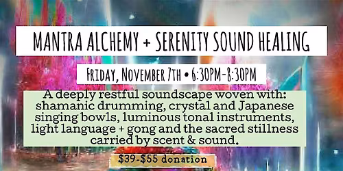 \u2728MANTRA ALCHEMY + SERENITY SOUND HEALING\u2728