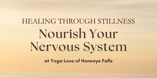 Nourish Your Nervous System | Healing through Stillness