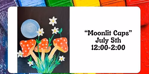 "Moonlit Caps" - July 5th @ 12:00