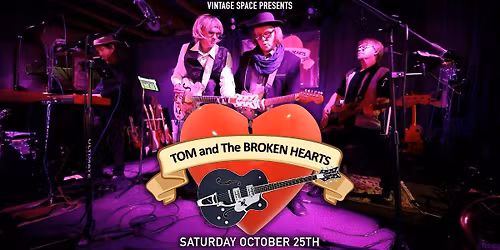 Tom and the Broken Hearts \u2013 A Tribute to Tom Petty