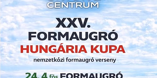 XXV. Formaugr\u00f3 Hung\u00e1ria Kupa \u00e9s 24. 4 f\u0151s Formaugr\u00f3 Magyar Nemzeti Bajnoks\u00e1g