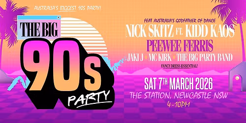 The Big 90's Party: NEWCASTLE NSW 2026