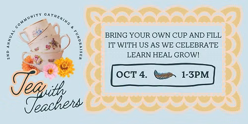 Tea with the Teachers- Second Annual Community Gathering & Fundraiser