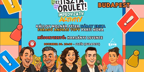 \ud83c\udfadEl\u0151szilveszter: Ez Tiszta \u0150r\u00fclet \u2013 Improviz\u00e1ci\u00f3s Activity @ 6SZ\u00cdN \ud83c\udfad