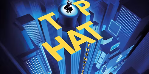 Top Hat Live at Sunderland Empire