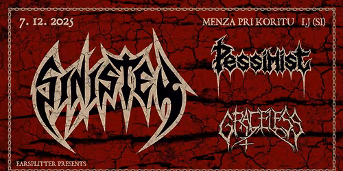7. 12. Sinister, Pessimist, Graceless - Menza pri Koritu