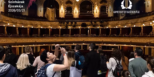 \ud83c\udfad Sz\u00ednh\u00e1zak \u00c9jszak\u00e1ja a Budapesti Operettsz\u00ednh\u00e1zban \ud83c\udfad