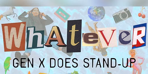 Whatever! Gen X Does Stand-up at Punch Line - Irving