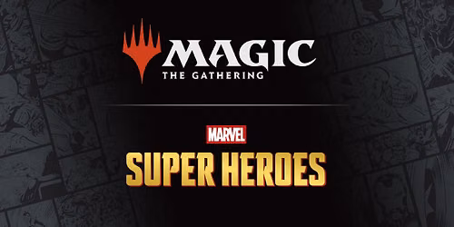 Friday Night Magic - Marvel Super Heroes Draft