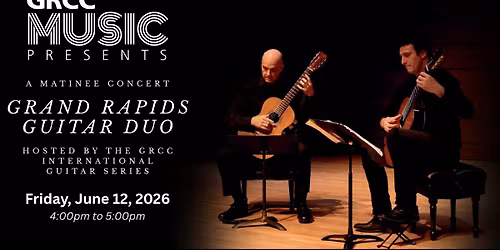 The Grand Rapids Guitar Duo (A Matinee Concert)
