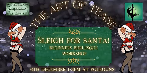 Sleigh for santa - Beginners Burlesque Workshop.