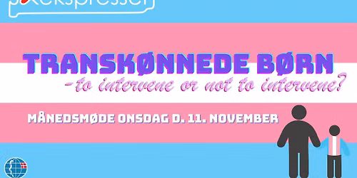 Sexekspressen m\u00e5nedsm\u00f8de (November): Transk\u00f8nnede b\u00f8rn