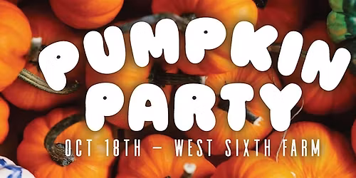 Pumpkin Party at West Sixth Farm