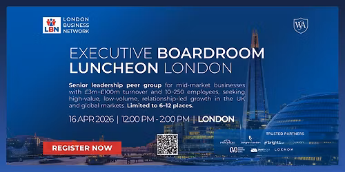 Executive Boardroom Luncheon London by London Business Network\u201316 Apr 2026