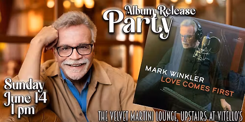 Album Release Party "Love Comes First" by Mark Winkler
