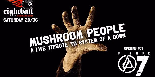 Mushroom People a System of A Down Tribute Live @ Eightball