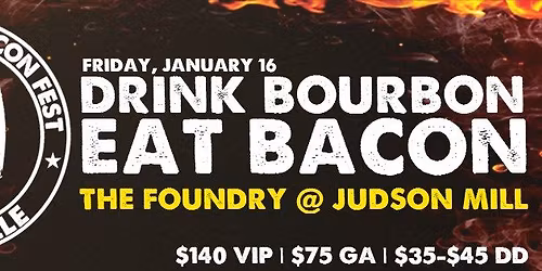 6th Annual Bourbon & Bacon Fest